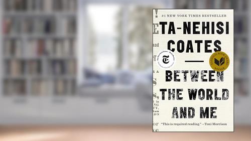 Cover from Between the World and Me (One World Essentials), written by Ta-Nehisi Coates