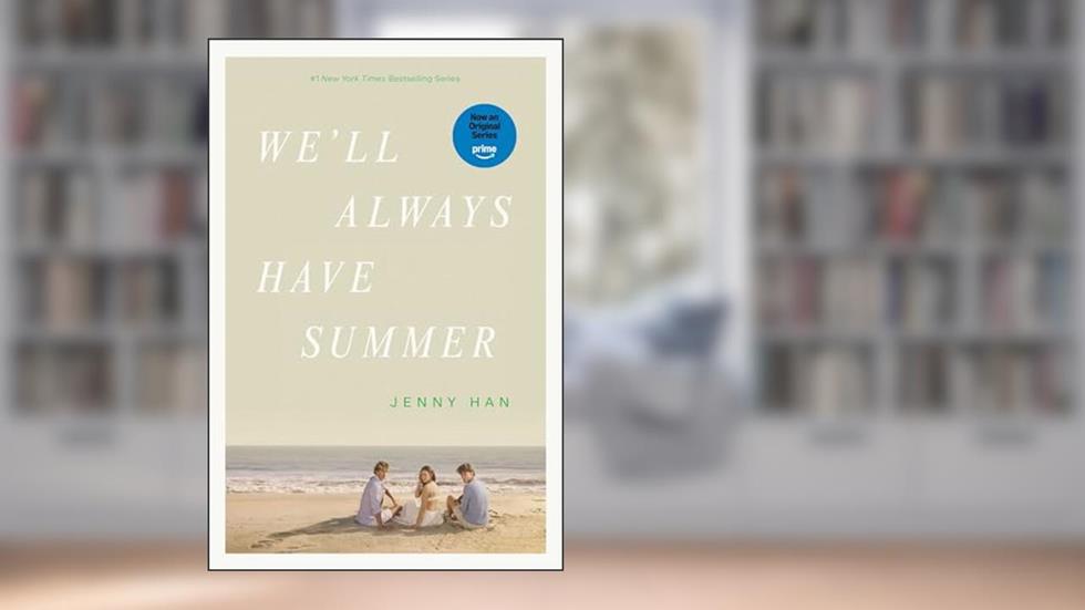 We'll Always Have Summer (Summer I Turned Pretty Book 3), written by Jenny Han