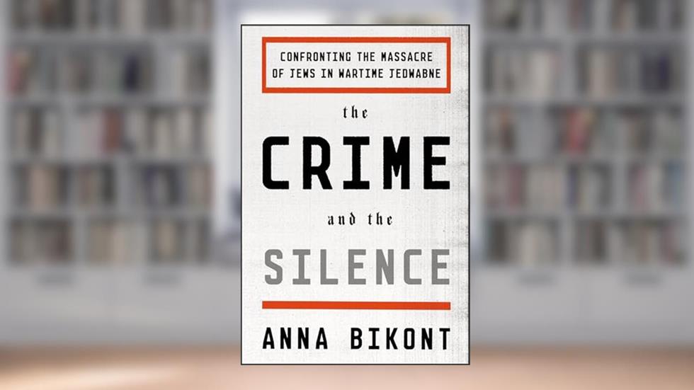The Crime and the Silence: Confronting the Massacre of Jews in Wartime Jedwabne, written by Anna Bikont
