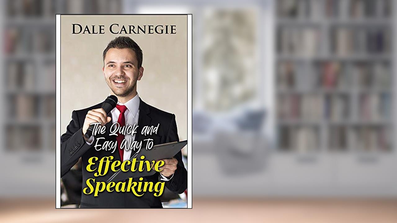 The Quick and Easy Way to Effective Speaking, written by Dale Carnegie