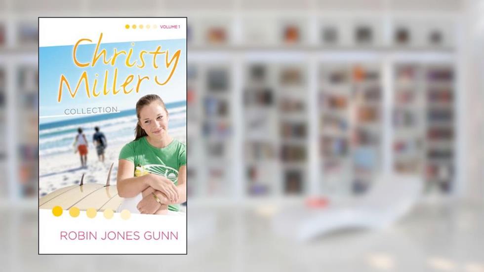 Christy Miller Collection, Vol 1 (The Christy Miller Collection), written by Robin Jones Gunn