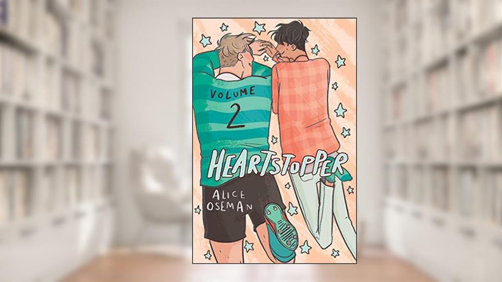 Heartstopper #2: A Graphic Novel, written by Alice Oseman