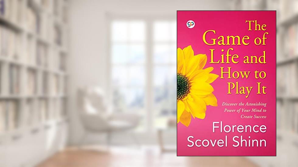 The Game of Life and How to Play It, written by Shinn, Florence Scovel,; Editors, GP,