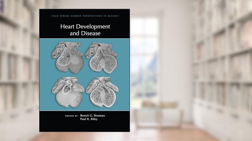 Heart Development and Disease (Perspectives CSHL), written by Benoit Bruneau; Paul Riley
