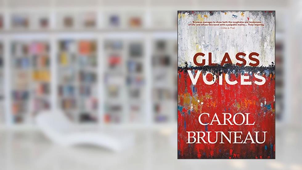 Glass Voices: 10th anniversary edition, written by Carol Bruneau