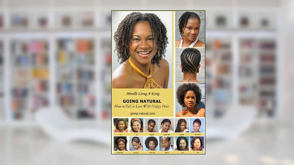 Going-natural: How to Fall in Love With Nappy Hair, written by Mireille Liong-A-Kong