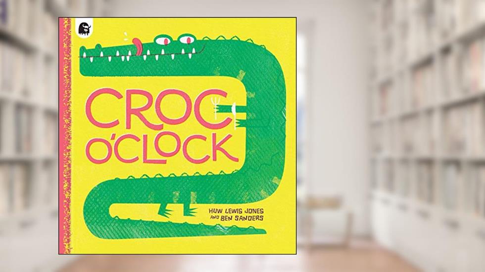 Croc o'Clock, written by Huw Lewis Jones