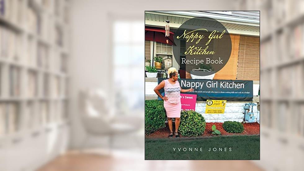 Nappy Girl Kitchen Recipe Book, written by Yvonne Jones