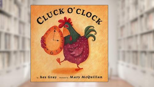 Cover from Cluck O'Clock, written by Kes Gray