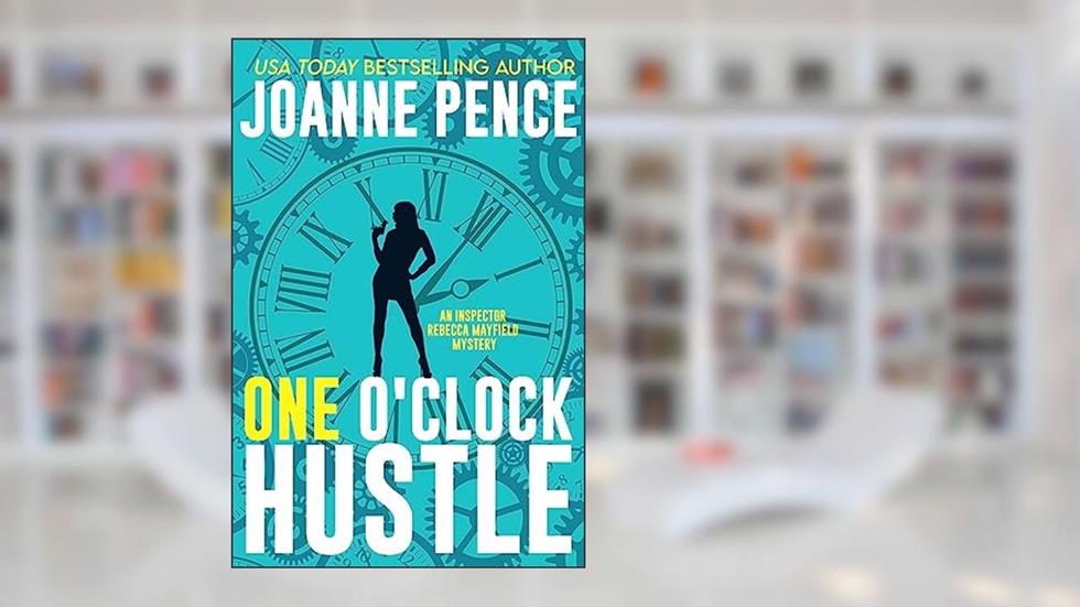 One O'Clock Hustle: An Inspector Rebecca Mayfield Mystery (The Rebecca Mayfield Mysteries Book 1), written by Joanne Pence
