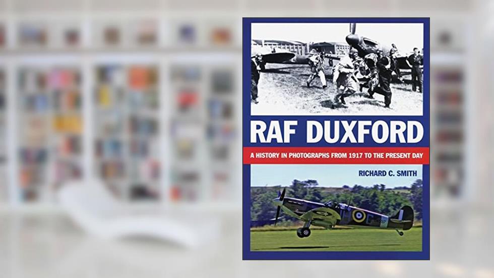 RAF Duxford: A History in Photographs from 1917 to the Present Day, written by Richard Smith