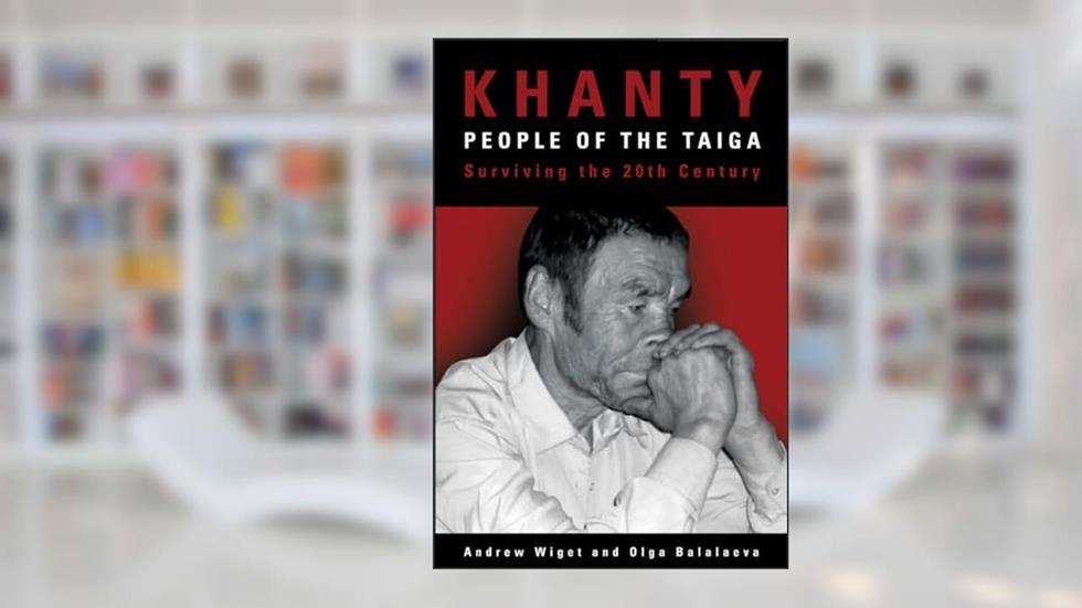 Khanty: People of the Taiga Survivng the Twentieth Century, written by Andrew Wiget; Olga Balalaeva