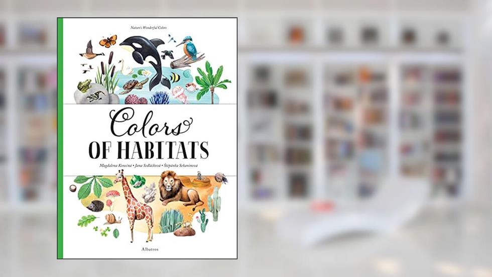 Colors of Habitats (Nature's Wonderful Colors, 2), written by Stepanka Sekaninova; Jana Sedlackova