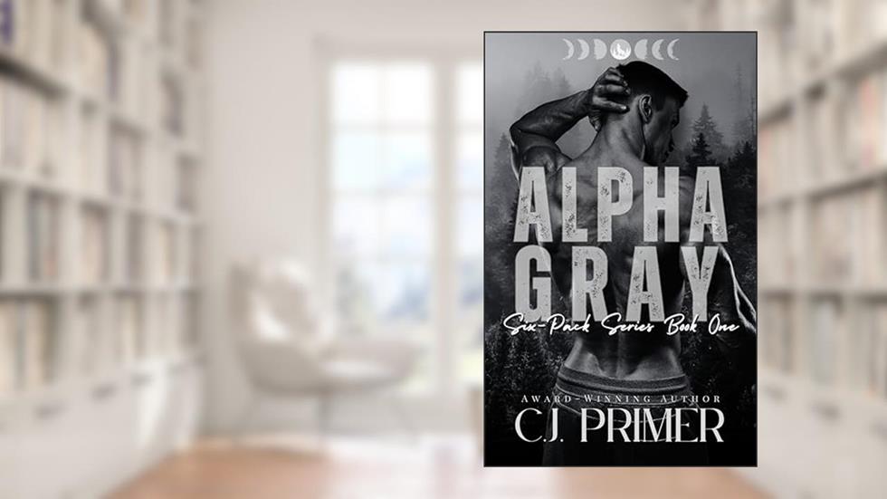 Alpha Gray: A Fated Mates Wolf Shifter Romance (Six-Pack Series Book One), written by C.J. Primer