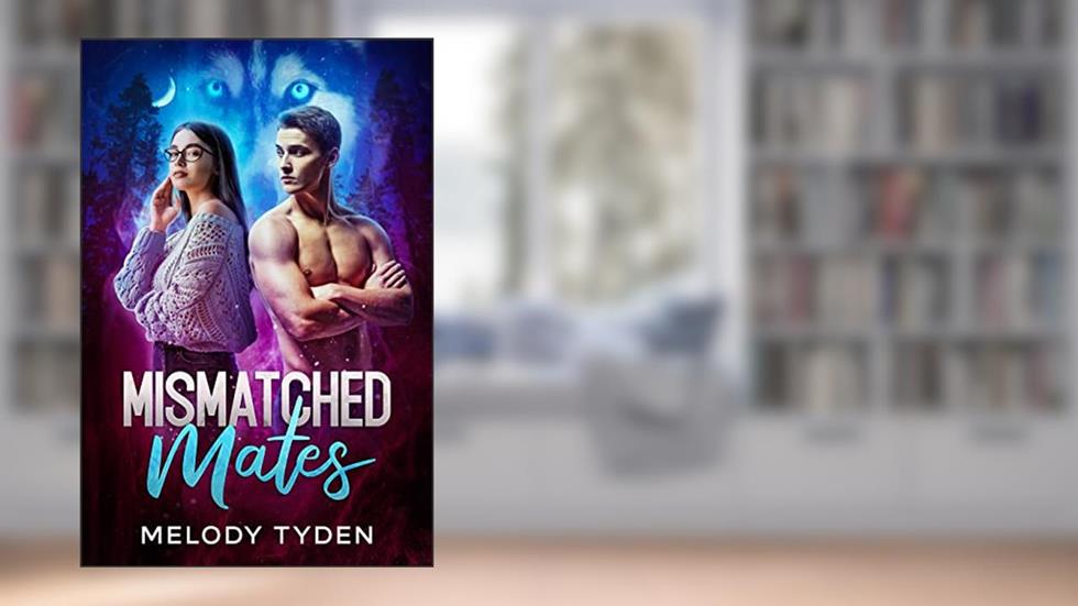 Mismatched Mates, written by Melody Tyden