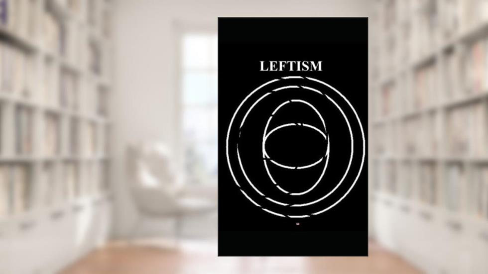 Leftism, written by Christopher Woerner