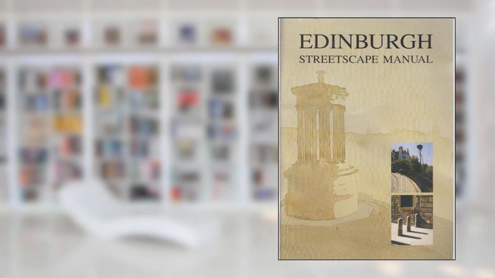 Edinburgh Streetscape Manual, written by unknown author