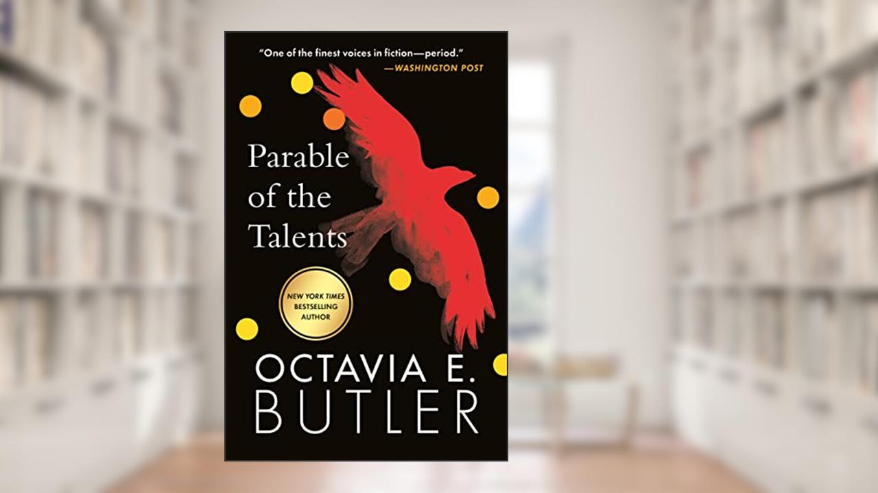 Parable of the Talents, written by Octavia E. Butler