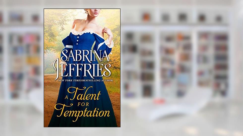 A Talent for Temptation (The Sinful Suitors), written by Sabrina Jeffries