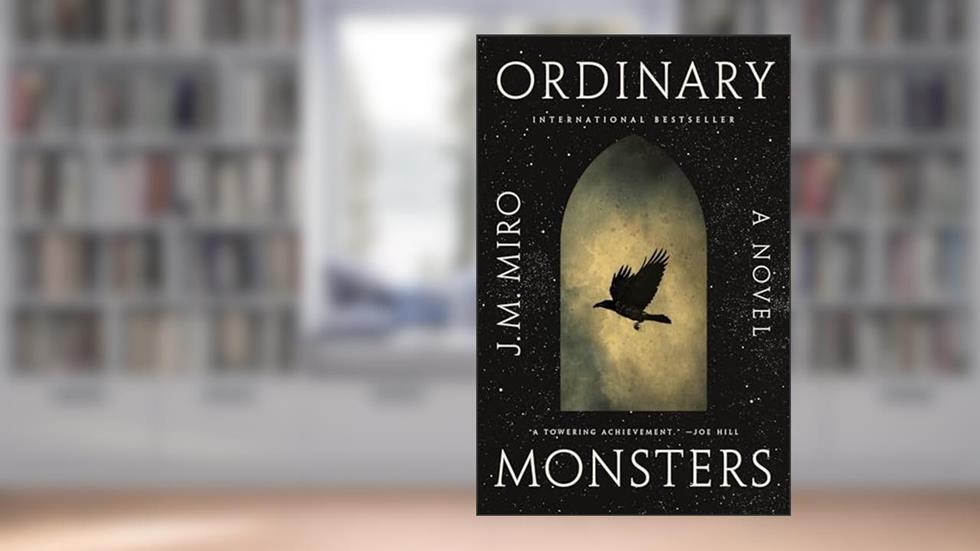 Ordinary Monsters: A Novel (The Talents Book 1), written by J. M. Miro