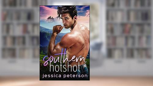 Cover from Southern Hotshot: An Enemies to Lovers Romance (North Carolina Highlands Series Book 2), written by Jessica Peterson