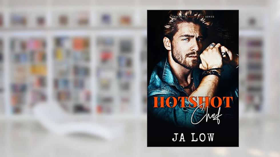 Hotshot Chef: A Billionaire Holiday Romance (Under the Spanish Sun Book 1), written by JA Low