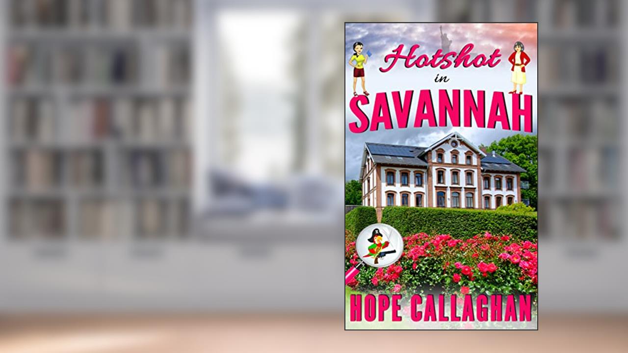 Hotshot in Savannah: A Made in Savannah Cozy Mystery Novel (Made in Savannah Mystery Series Book 18), written by Hope Callaghan