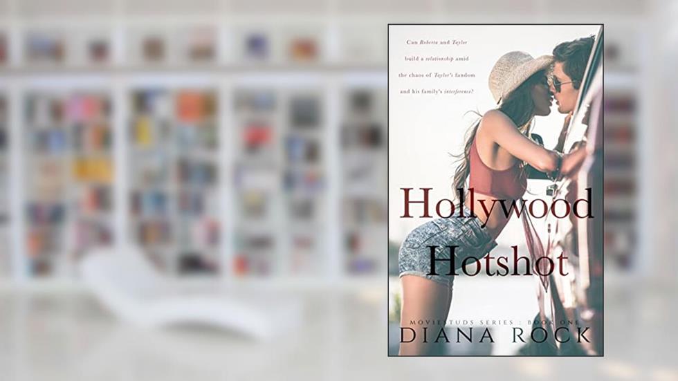 Hollywood Hotshot (MovieStuds Series Book 1), written by Diana Rock