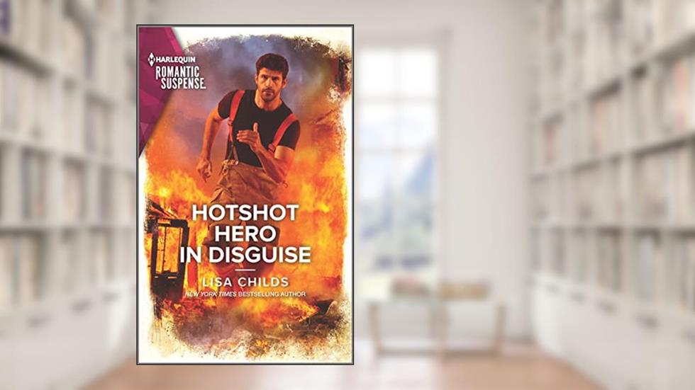 Hotshot Hero in Disguise (Hotshot Heroes, 8), written by Lisa Childs