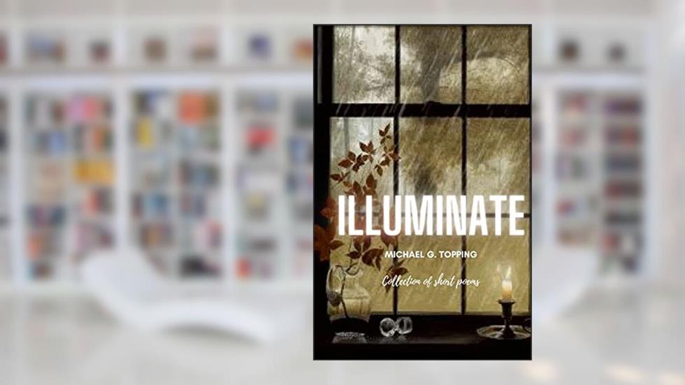 ILLUMINATE, written by Michael Topping