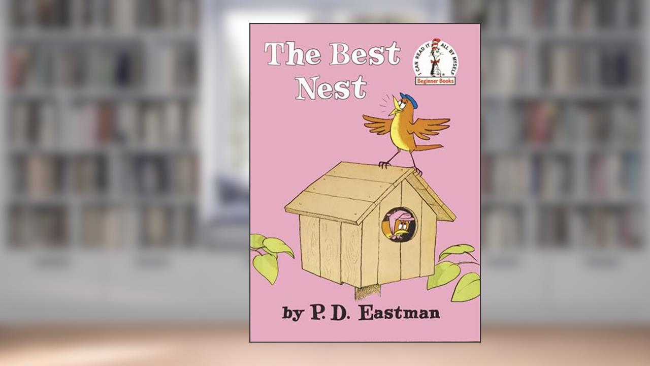 The Best Nest (Beginner Books), written by P.D. Eastman