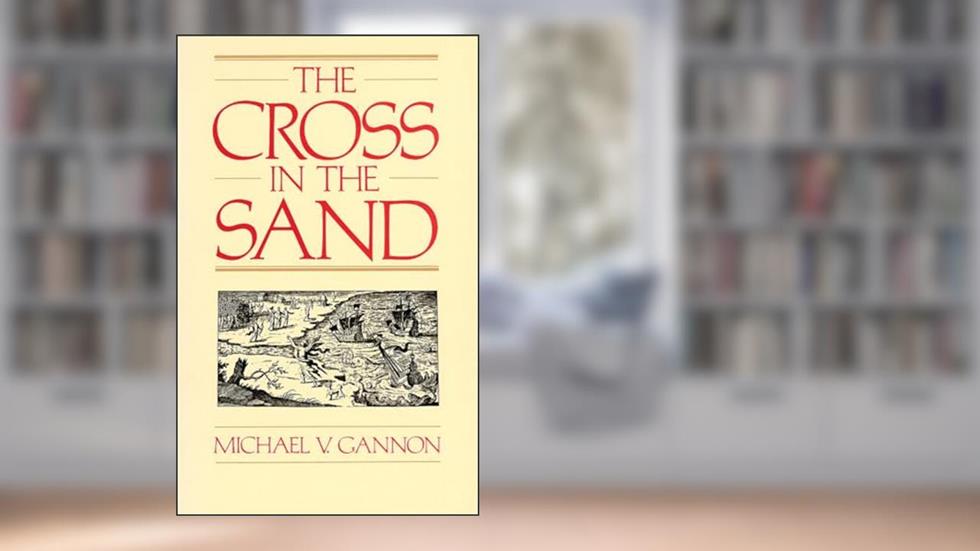 The Cross in the Sand: The Early Catholic Church in Florida, 1513-1870, written by Michael Gannon
