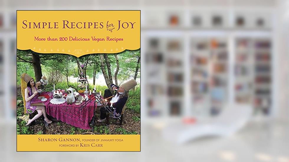 Simple Recipes for Joy: More Than 200 Delicious Vegan Recipes, written by Sharon Gannon