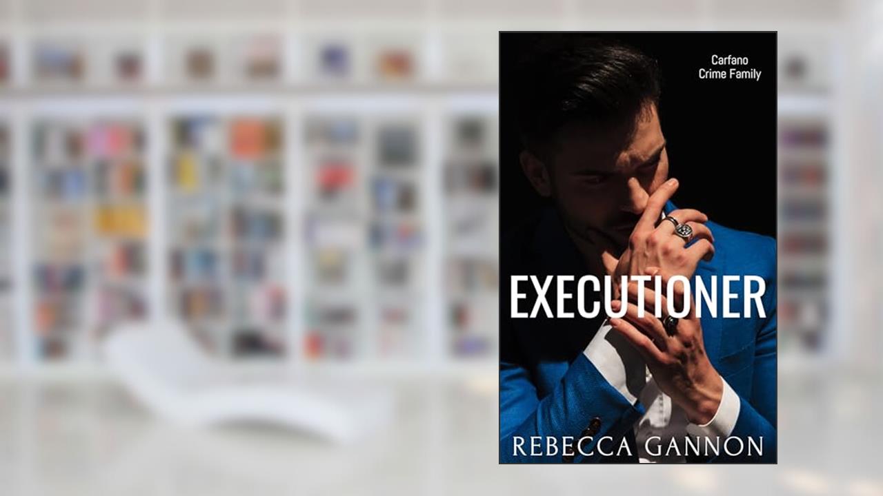 Executioner: A Dark Forbidden Mafia Romance (Carfano Crime Family Book 4), written by Rebecca Gannon