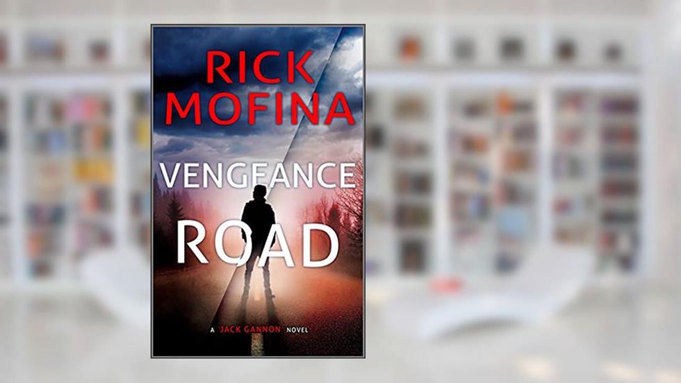 Vengeance Road (A Jack Gannon Novel Book 1), written by Rick Mofina