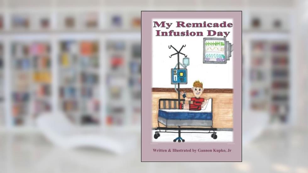 My Remicade Infusion Day, written by Gannon Kupko Jr.