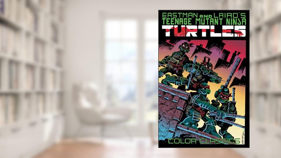 Teenage Mutant Ninja Turtles Color Classics, Vol. 1 (TMNT Color Classics), written by Kevin Eastman; Peter Laird