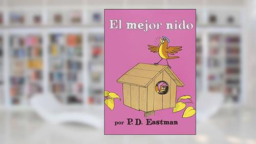 Cover from El Mejor Nido/ The Best Nest (I Can Read It All by Myself Beginner Books (Hardcover)) (Spanish Edition), written by P. D. Eastman