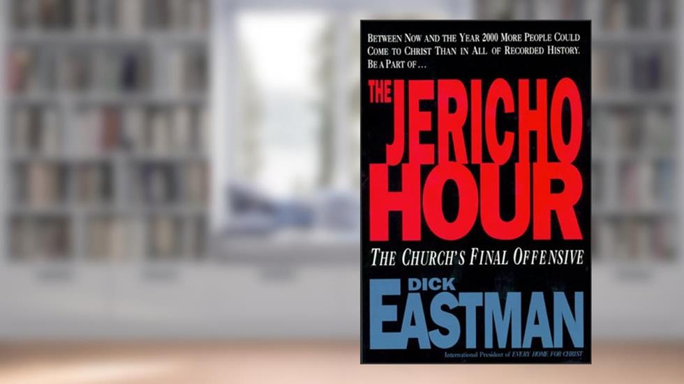 The Jericho Hour: The Church's Final Offensive, written by Dick Eastman
