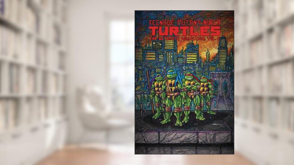 Teenage Mutant Ninja Turtles: The Ultimate Collection, Vol. 3 (TMNT Ultimate Collection), written by Kevin Eastman; Peter Laird