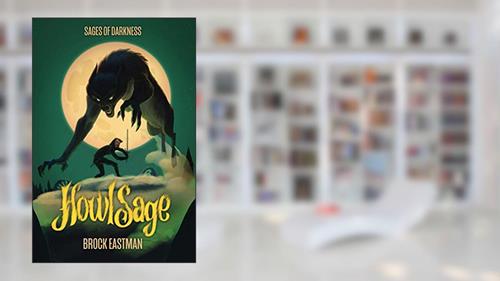 Cover from HowlSage (Sages of Darkness), written by Brock Eastman