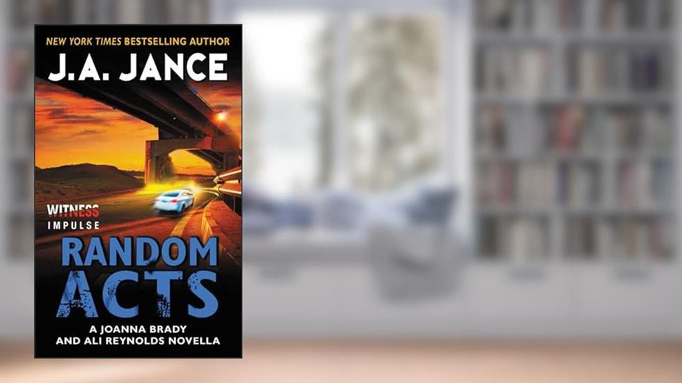 Random Acts: A Joanna Brady and Ali Reynolds Novella, written by J. A Jance