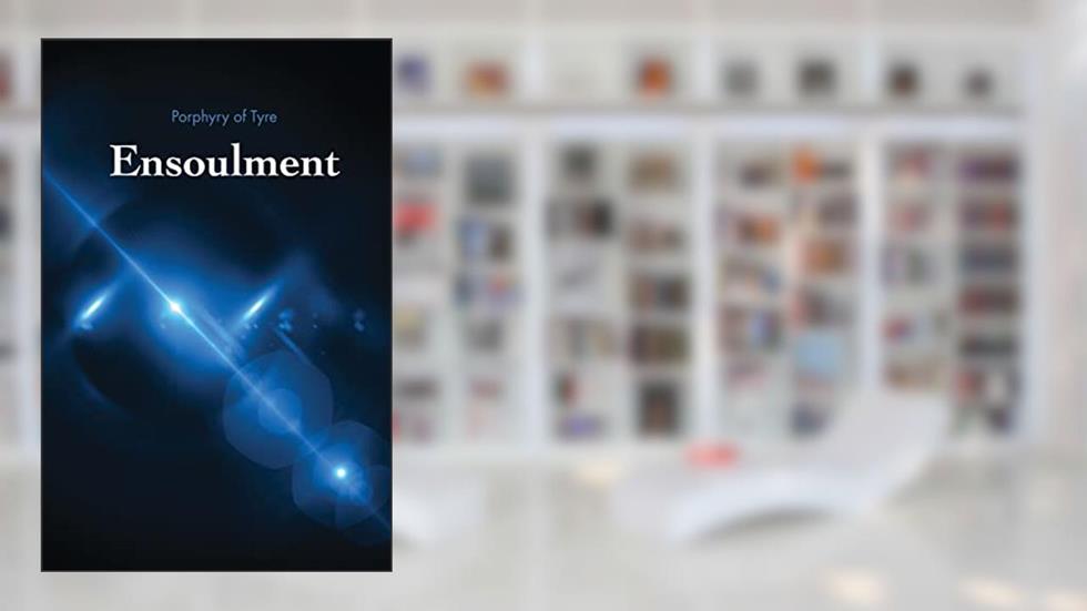 Ensoulment, written by Porphyry of Tyre