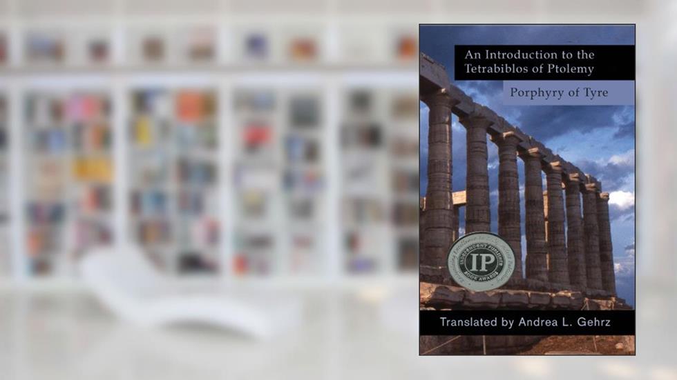 An Introduction to the Tetrabiblos (The ancient series Book 1), written by Porphyry of Tyre