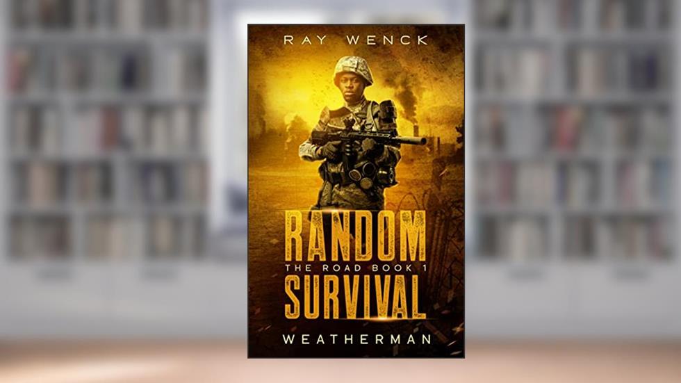 Random Survival: The Road: Weatherman, written by Ray Wenck