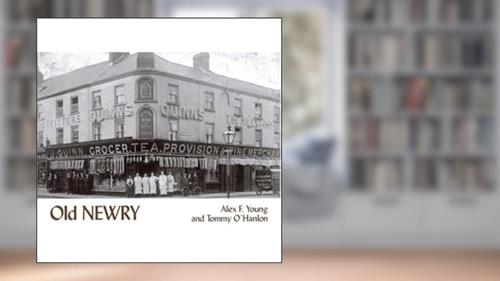 Cover from Old Newry, written by A.F. Young