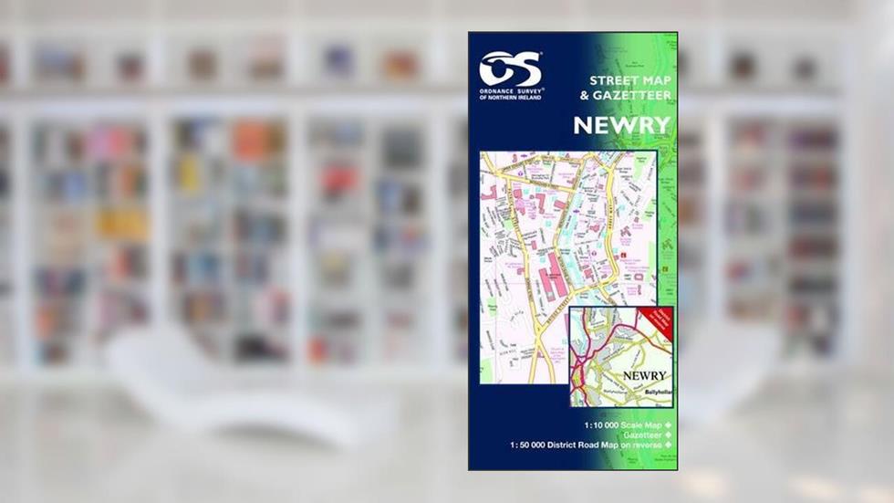 Newry and Mourne (Irish Street Maps), written by ordnance-survey-of-northern-ireland