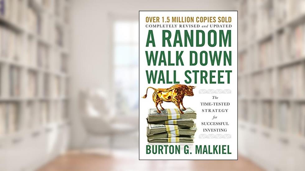 A Random Walk Down Wall Street: The Time-Tested Strategy for Successful Investing (Twelfth Edition), written by Burton G. Malkiel