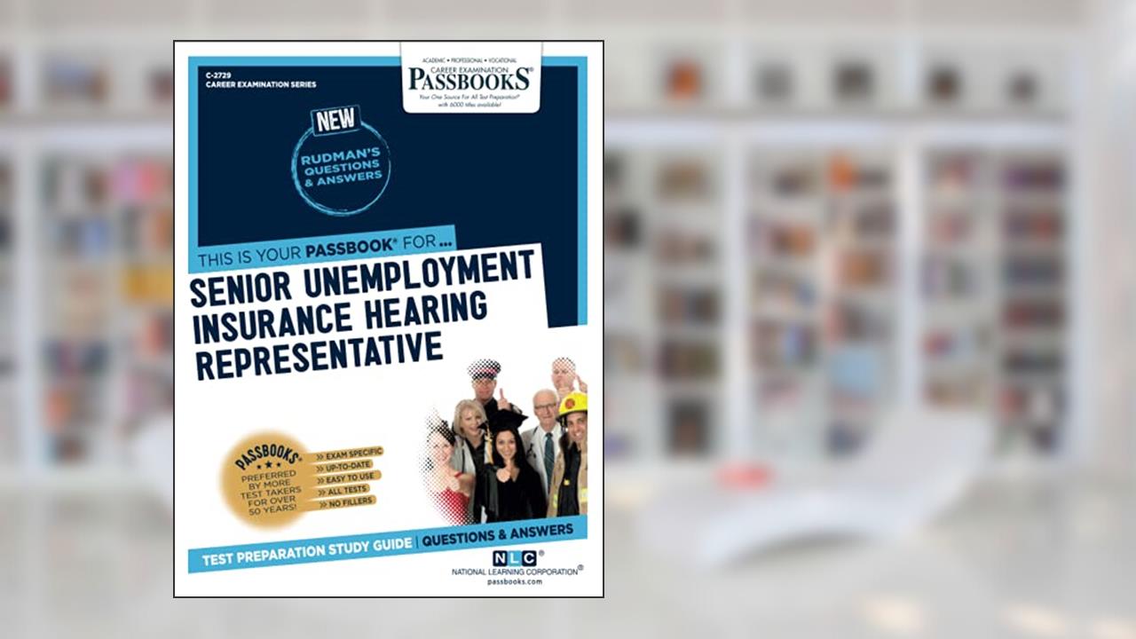 Senior Unemployment Insurance Hearing Representative (C-2729): Passbooks Study Guide (2729) (Career Examination Series), written by National Learning Corporation