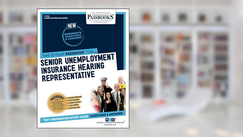 Senior Unemployment Insurance Hearing Representative (C-2729): Passbooks Study Guide (2729) (Career Examination Series), written by National Learning Corporation